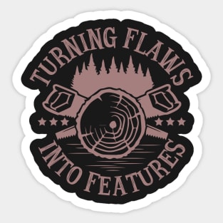 Turning Flaws into Features (Woodworking) Sticker